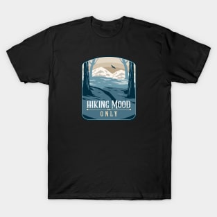 Hiking Mood Only T-Shirt